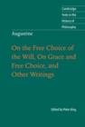 Image for Augustine: On the Free Choice of the Will, On Grace and Free Choice, and Other Writings