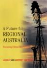 Image for A Future for Regional Australia
