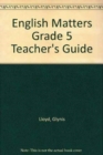 Image for English Matters Grade 5 Teacher&#39;s Guide