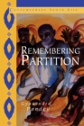 Image for Remembering partition  : violence, nationalism and history in India