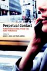Image for Perpetual contact  : mobile communication, private talk, public performance