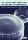 Image for The diatoms  : applications for the environmental and earth sciences