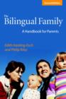 Image for The bilingual family  : a handbook for parents