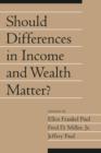 Image for Should Differences in Income and Wealth Matter?: Volume 19, Part 1