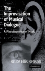 Image for The improvisation of musical dialogue  : a phenomenology of music