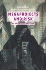 Image for Megaprojects and risk  : making decisions in an uncertain world