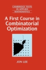 Image for A First Course in Combinatorial Optimization