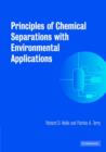 Image for Principles of Chemical Separations with Environmental Applications