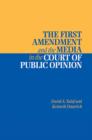 Image for The First Amendment and the Media in the Court of Public Opinion