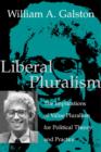 Image for Liberal pluralism  : the implications of value pluralism for political theory and practice