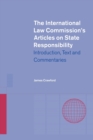 Image for The International Law Commission&#39;s articles on State responsibility  : introduction, text and commentaries
