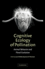 Image for Cognitive Ecology of Pollination : Animal Behaviour and Floral Evolution