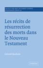Image for Les Recits de Resurrection des Morts dans le Nouveau Testament