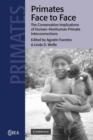 Image for Primates face to face  : conservation implications of human-nonhuman primate interconnections