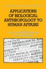 Image for Applications of Biological Anthropology to Human Affairs
