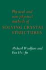 Image for Physical and Non-Physical Methods of Solving Crystal Structures
