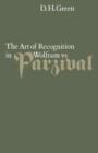 Image for The Art of Recognition in Wolfram&#39;s &#39;Parzival&#39;