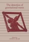 Image for The Detection of Gravitational Waves