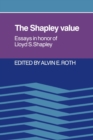 Image for The Shapley Value : Essays in Honor of Lloyd S. Shapley