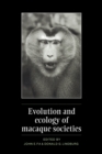 Image for Evolution and Ecology of Macaque Societies