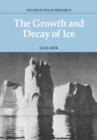 Image for The Growth and Decay of Ice