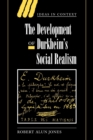 Image for The Development of Durkheim&#39;s Social Realism