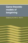 Image for Game-theoretic models of bargaining