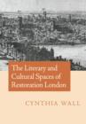 Image for The Literary and Cultural Spaces of Restoration London
