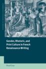 Image for Gender, Rhetoric, and Print Culture in French Renaissance Writing