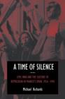 Image for A Time of Silence : Civil War and the Culture of Repression in Franco&#39;s Spain, 1936-1945