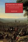 Image for Richelieu&#39;s army  : war, government, and society in France, 1624-1642