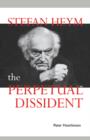 Image for Stefan Heym  : the perpetual dissident