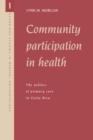 Image for Community participation in health  : the politics of primary care in Costa Rica