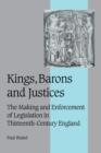 Image for Kings, barons, and justices  : the making and enforcement of legislation in thirteenth-century England