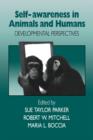 Image for Self-Awareness in Animals and Humans : Developmental Perspectives
