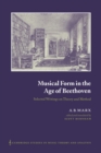Image for Musical form in the age of Beethoven  : selected writings on theory and method
