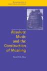 Image for Absolute Music and the Construction of Meaning