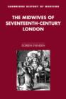 Image for The midwives of seventeenth-century London