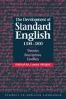 Image for The Development of Standard English, 1300–1800