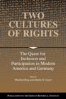 Image for Two cultures of rights  : the quest for inclusion and participation in modern America and Germany