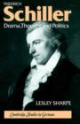 Image for Friedrich Schiller  : drama, thought and politics