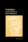 Image for Catullus and the Poetics of Roman Manhood