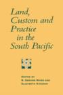 Image for Land, Custom and Practice in the South Pacific
