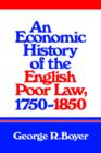 Image for An economic history of the English poor law, 1750-1850