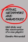 Image for Atoms, Metaphors and Paradoxes