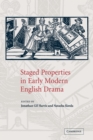 Image for Staged Properties in Early Modern English Drama