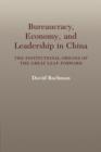 Image for Bureaucracy, Economy, and Leadership in China
