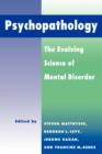 Image for Psychopathology  : the evolving science of mental disorder