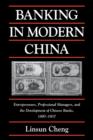 Image for Banking in Modern China : Entrepreneurs, Professional Managers, and the Development of Chinese Banks, 1897-1937