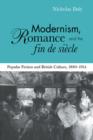 Image for Modernism, romance and the fin de siáecle  : popular fiction and British culture
